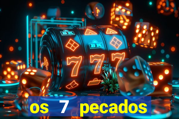 os 7 pecados capitais filme